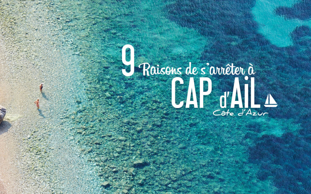 COTE D’AZUR | 9 RAISONS DE DECOUVRIR CAP D’AIL