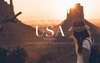 USA | ROAD TRIP DE 15 JOURS DANS LE GRAND OUEST AMÉRICAIN