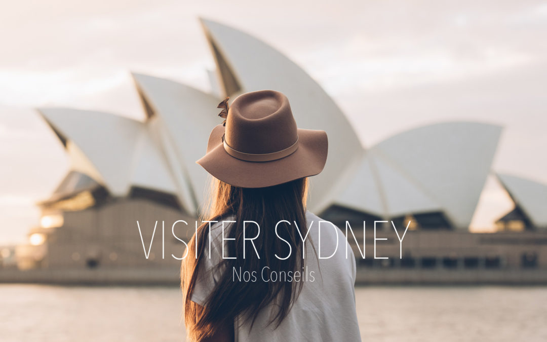 Visiter Sydney en 3 jours, Que faire et que voir?