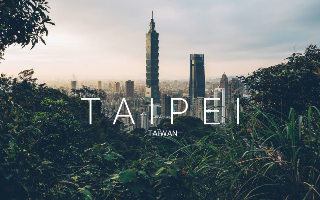 TAIWAN | VISITER TAIPEI ET SES ALENTOURS EN 3 JOURS