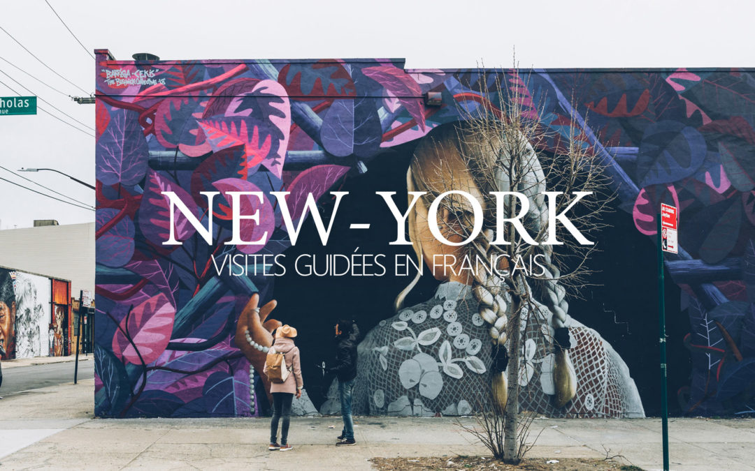 NEW YORK | DES VISITES GUIDEES EN FRANCAIS AU TOP !