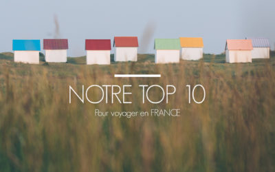 FRANCE | NOTRE TOP 10 VOYAGES POUR CET ÉTÉ
