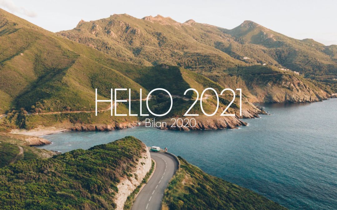 HELLO 2021 ! (ET BILAN 2020)
