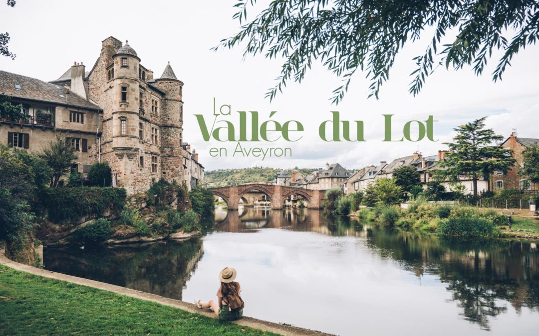 La vallée du Lot en Aveyron, Bestjobers Blog