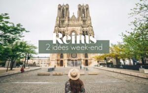 VISITER REIMS & SES ALENTOURS:  2 IDÉES WEEK-END À -1H PARIS